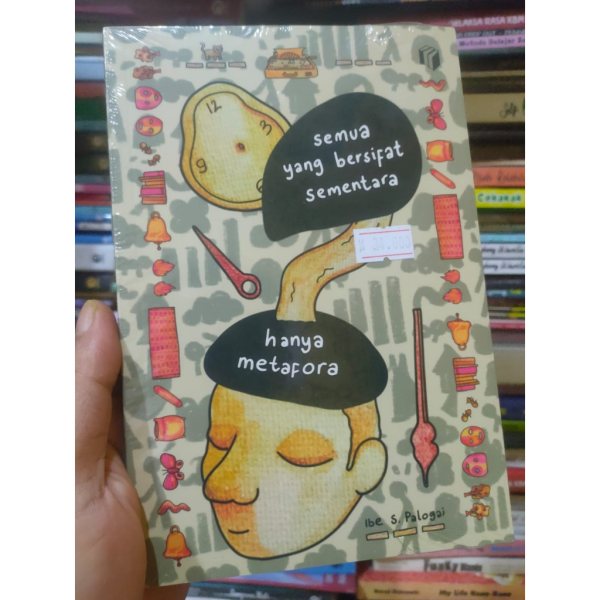 Sampul buku Buku Semua yang Bersifat Sementara Hanya Metafora karya Ibe S. Palogai