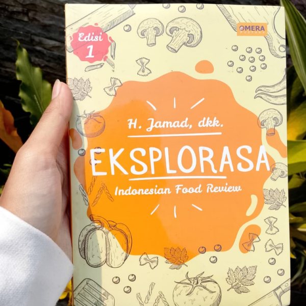 Sampul buku Eksplorasa indonesian food review karya H.Jamal,dkk